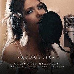 Losing My Religion (Live Acoustic) - Sylver X Angemi X Dave Crusher