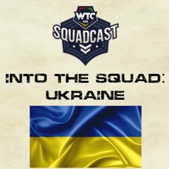Squadcast Into The Squad Ukraine