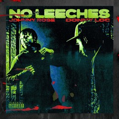 Johnny Rose ft Donny Loc - No Leeches