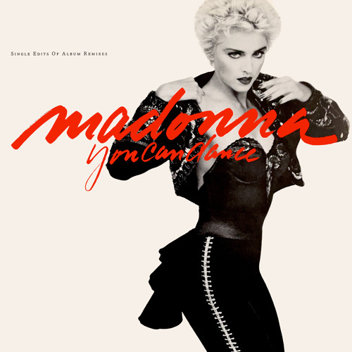 Stream Madonna | Listen to You Can Dance (Single Edits of Album