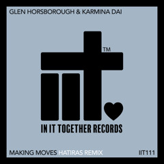 Glen Horsborough, Karmina Dai, Hatiras - Making Moves (Hatiras Remix)
