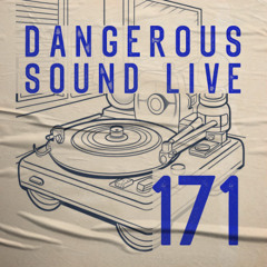 Dangerous Sound Live 171