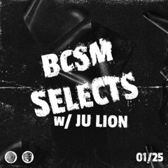 BCSM Selects w/ Ju Lion 01/25