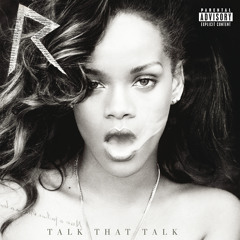 Talk That Talk (Deluxe Edition Explicit)