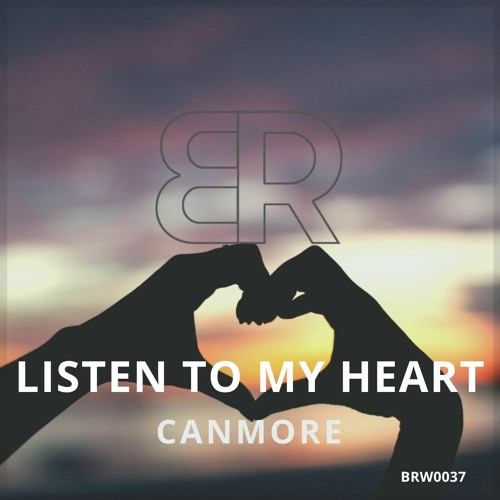 Canmore - Listen To My Heart (Original Mix)