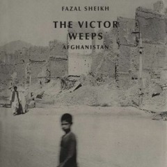 VIEW EBOOK 📍 The Victor Weeps: Afghanistan by  Fazal Sheikh &  Fazal Sheikh KINDLE P