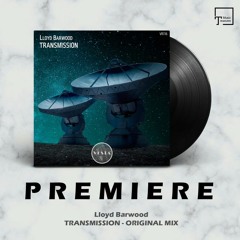 PREMIERE: Lloyd Barwood - Transmission (Original Mix) [VESTA RECORDS]