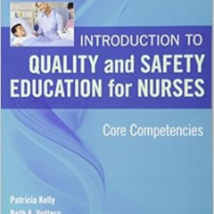 [READ] EPUB 💓 Introduction to Quality and Safety Education for Nurses: Core Competen