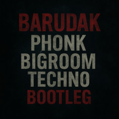 Barudak Phonk Terror [VH Bigroom Techno Bootleg]