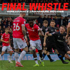 FINAL WHISTLE | Wrexham v Tranmere Rovers