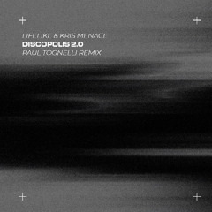 Lifelike & Kris Menace - Discopolis 2.0 (Paul Tognelli Remix) [FREE DOWNLOAD]