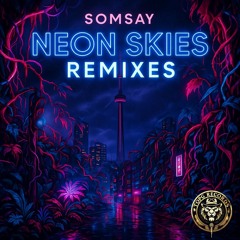 Somsay - Neon Skies - (Naughty Nick Remix)
