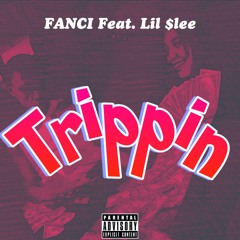 Trippin' (ft. Lil $lee)