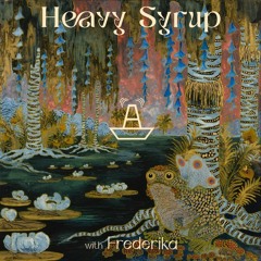 Heavy Syrup w/ Frederika at The Boat Pod ~Dec 2023~