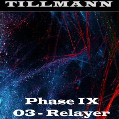 Tillmann - 2024 - Phase IX - 03 - Relayer