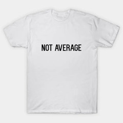 NOT AVERAGE - GETTRAKK$