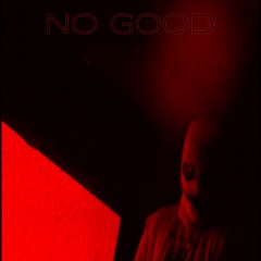 NO GOOD [PROD BY ROMA JONSON]