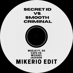 Secret ID Vs. Smooth Criminal (Mikerio Mash Edit)