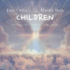 Robert Miles - Children (Moshiko Oknin Remix)