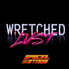 Special Stage - Wretched Lust