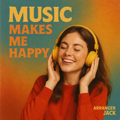 Music Makes Me Happy