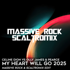 🚢 Celine Dion vs Olly James - My Heart Will Go 2025 (Massive Rock & Scaltromix Edit) 🚢 FILTERED