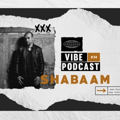 Vibe Podcast 035 mixed by Shabaam