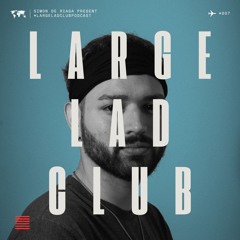 Large Lad Club Podcast #007 | Simōn De Riāgā