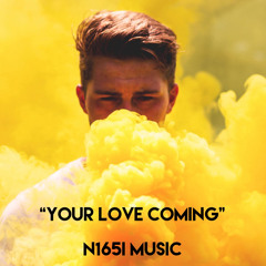 Your love coming