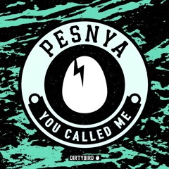 Pesnya - You Called Me