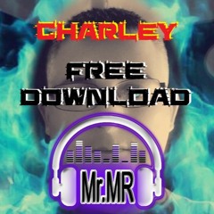 Charley - Mr.MR (free download)