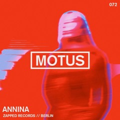 Motus Podcast // 072 - Annina (Zapped Records)