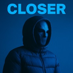 CLOSER