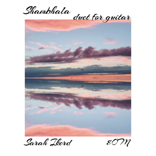 Sarah Ikerd - Shambhala, Duet for Classical Guitar - sheet music