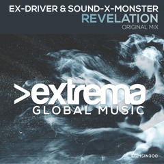 Ex-Driver & Sound-X-Monster - Revelation (Original Mix) [Extrema Global Music]