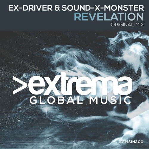 Ex-Driver & Sound-X-Monster - Revelation (Original Mix) [Extrema Global Music]