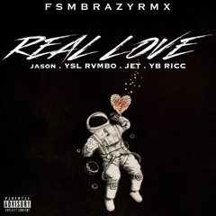 Fsmbrazy- Real love (rmx) Ft Jason x Ysl.Rvmbo x Yb ricc x Jet