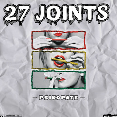 Psikopate - 27 Joints