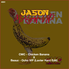 Chicken Banana x Beauz - Ocho VIP (Laxter Hard Edit) (JASON MashUp) *Free Download