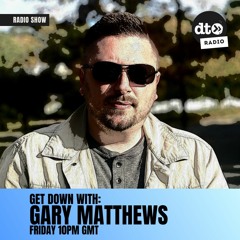 Get Down #018 with Gary Matthews