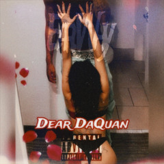 Dear DaQuan