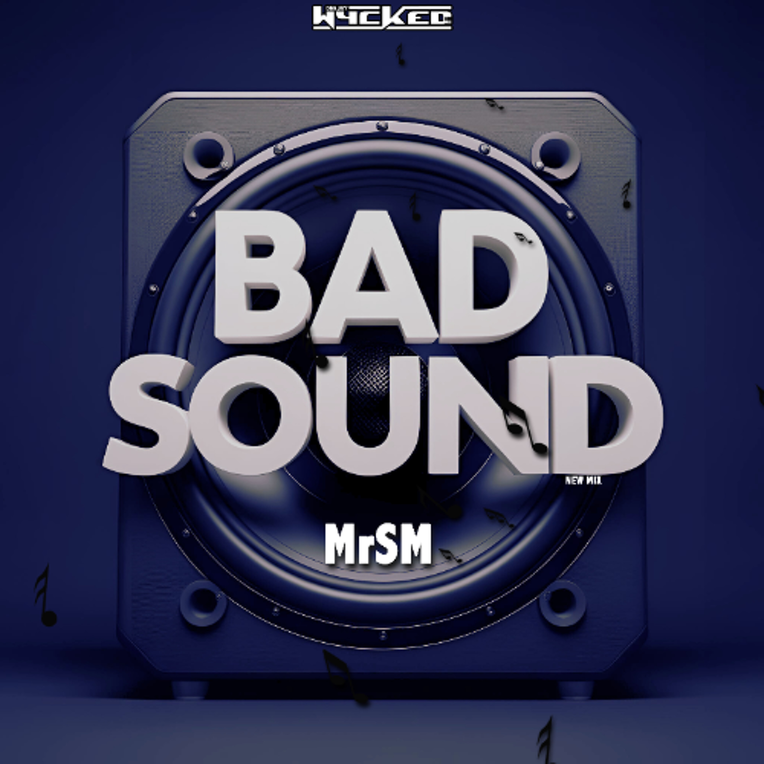 MrSM, Dj Wycked - Bad Sound episode artwork
