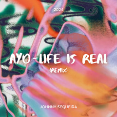 Ayo - Life Is Real ( Dj Johnny Sequeira Remix)