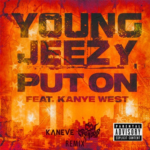 Young Jeezy - Put On (feat. Kanye West) [Kaneve X CHATOOR Remix]