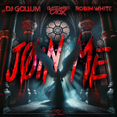 DJ Gollum x BassWar & CaoX x Robin White - Join Me (In Death) [Radio]