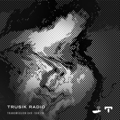 TRUSIK Radio・Transmission 049