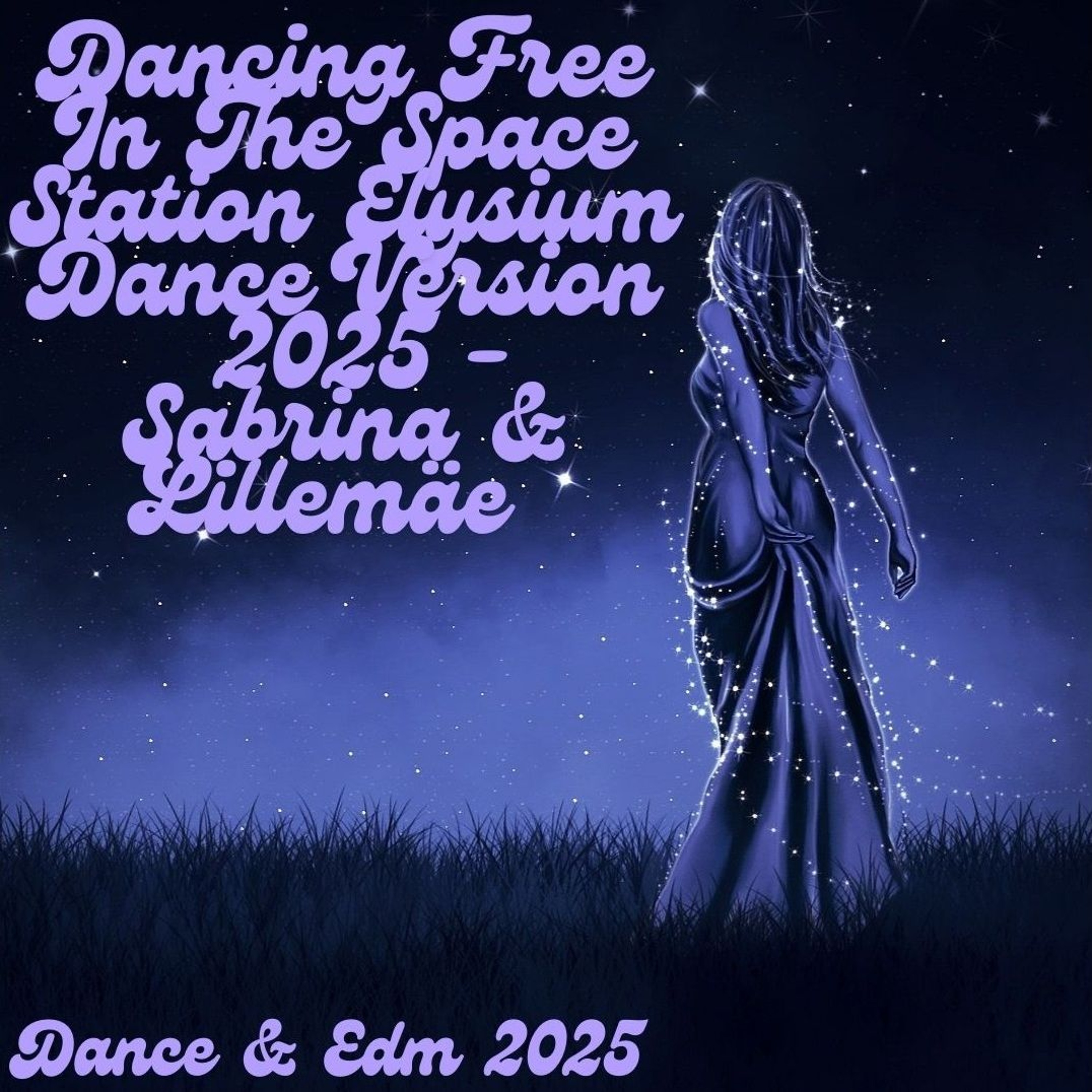 Dancing Free In The Space Station Elysium - Sabrina & Lillemäe (Dance Version 2025) episode artwork