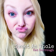 Sweet As Whole - Cover (Kat Dorrough)