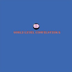 WORLD LEVEL COMPILATION 6