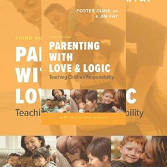 KINDLE (ONLINE PDF) Parenting with Love and Logic: Teaching Children Responsibility